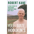Your Mate, Hodgkin's: A true story of resilience, positivity and self-help - Hardcover