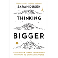 Thinking Bigger: A Pitch-Deck Formula for Women Who Want to Change the World - Hardcover