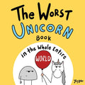 The Worst Unicorn Book in the Whole Entire World - Paperback