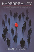 HyperReality: How Our Tools Came to Control Us - Paperback