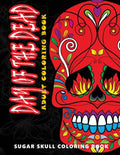 Day of the Dead: Sugar skull coloring book at midnight Version ( Skull Coloring Book for Adults, Relaxation & Meditation ) - Paperback
