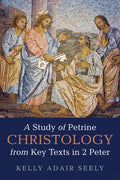 A Study of Petrine Christology from Key Texts in 2 Peter - Paperback