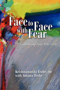Face to Face with Fear Transforming Fear Into Love - Paperback