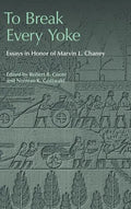 To Break Every Yoke: Essays in Honor of Marvin L. Chaney - Hardcover