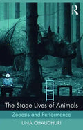 The Stage Lives of Animals: Zooesis and Performance - Paperback