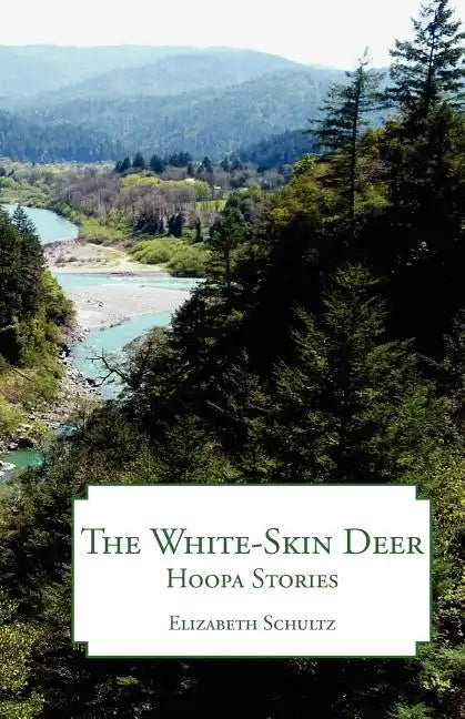 The White-Skin Deer: Hoopa Stories - Paperback