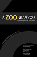 A Zoo Near You: Poetry by Robert Johnson - Paperback