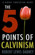 The Five Points of Calvinism - Paperback