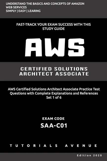 Aws: AWS Certified Solutions Architect Associate SAA-C01: AWS Certified Solutions Αrchitect Αssociate Practice Te - Paperback