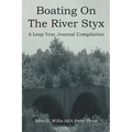Boating On The River Styx: A Leap Year Journal Compilation - Paperback