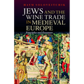 Jews and the Wine Trade in Medieval Europe: Principles and Pressures - Hardcover
