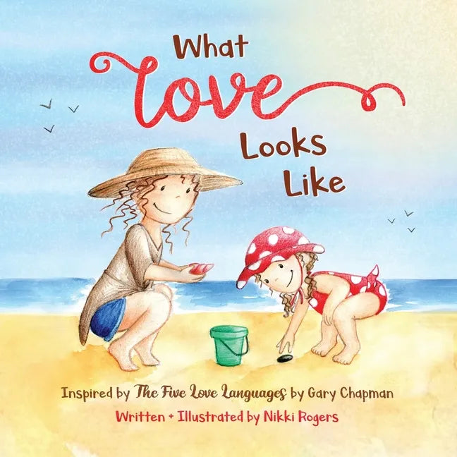 What Love Looks Like: Inspired by The Five Love Languages by Gary Chapman - Paperback