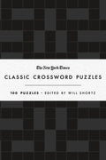 The New York Times Classic Crossword Puzzles (Black and White): 100 Puzzles Edited by Will Shortz - Hardcover