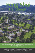Feng Shui Handbook for Real Estate Agents: The Definitive Guide for Implementing Powerful Secrets That Yield Quick Results - Paperback
