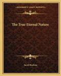 The True Eternal Nature - Paperback