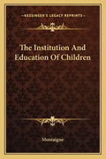 The Institution and Education of Children - Paperback