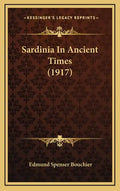 Sardinia In Ancient Times (1917) - Hardcover
