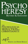 PsychoHeresy: The Psychological Seduction of Christianity - Paperback