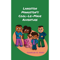 Langston Mangston's Cool-Le-Made Adventure - Hardcover