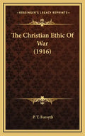 The Christian Ethic of War (1916) - Hardcover