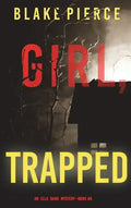 Girl, Trapped (An Ella Dark FBI Suspense Thriller-Book 8) - Hardcover