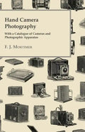 Hand Camera Photography - With a Catalogue of Cameras and Photographic Apparatus - Paperback