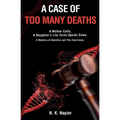 A Case of Too Many Deaths: A Mother Calls, A Daughter's Life Turns Upside Down. A Mystery of Genetics and The Courtroom - Paperback