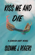 Kiss Me and Die: A London Hart Novel - Paperback