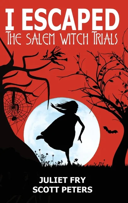 I Escaped The Salem Witch Trials: Salem, Massachusetts, 1692 - Hardcover