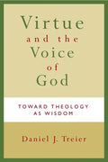 Virtue and the Voice of God: Toward Theology as Wisdom - Paperback