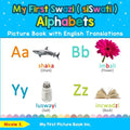 My First Swazi ( siSwati ) Alphabets Picture Book with English Translations: Bilingual Early Learning & Easy Teaching Swazi ( siSwati ) Books for Kids - Paperback