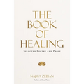 The Book of Healing: Selected Poetry and Prose - Hardcover
