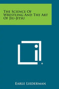 The Science of Wrestling and the Art of Jiu-Jitsu - Paperback
