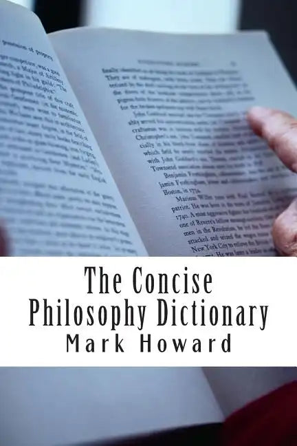 The Concise Philosophy Dictionary: 500 Philosophy Words You Need to Know - Paperback
