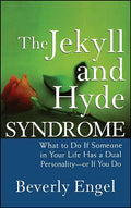 The Jekyll and Hyde Syndrome: What to Do If Someone in Your Life Has a Dual Personality - Or If You Do - Hardcover