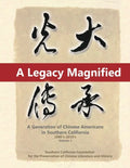 A Legacy Magnified: A Generation of Chinese Americans in Southern California (1980's 2010's): Vol 1 - Paperback