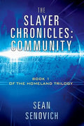 The Slayer Chronicles: Community - Book 1 of the Homeland Trilogy - Paperback