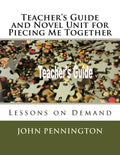 Teacher's Guide and Novel Unit for Piecing Me Together: Lessons on Demand - Paperback