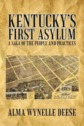 Kentucky's First Asylum: A Saga of the People and Practices - Paperback
