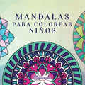 Mandalas para colorear niños: Libro para colorear con mandalas divertidos, fáciles y relajantes para niños, niñas y principiantes - Paperback