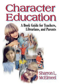 Character Education: A Book Guide for Teachers, Librarians, and Parents - Paperback