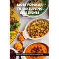 Most Popular Thanksgiving Side Dishes Recipes Cookbook: Elevate Your Thanksgiving Table with Irresistible Sides - Paperback