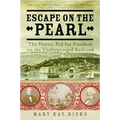 Escape on the Pearl: The Heroic Bid for Freedom on the Underground Railroad - Paperback