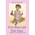 Hair Blues and Hair Dues: Memoirs of a Nappy Head - Paperback