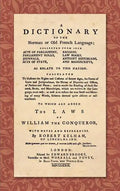A Dictionary of the Norman or Old French Language (1779): ... Calculated To Illustrate the Rights and Customs of Former Ages, the Forms of Laws and Ju - Hardcover