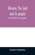Ukraine, the land and its people; an introduction to its geography - Paperback
