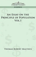 An Essay on the Principle of Population - Vol. 1 - Paperback