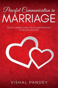 Peaceful Communication in Marriage: Gently Rebuilding Trust and Intimacy in Relationships - Paperback