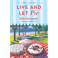 Live and Let Pie: A Bakeshop Mystery - Paperback