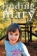 Finding Mary: One Family's Journey on the Road to Autism Recovery - Paperback